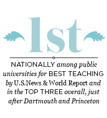 1st nationally among public universities for best teaching by U.S. News and World Report and in the top three overall, just after Dartmouth and Princeton