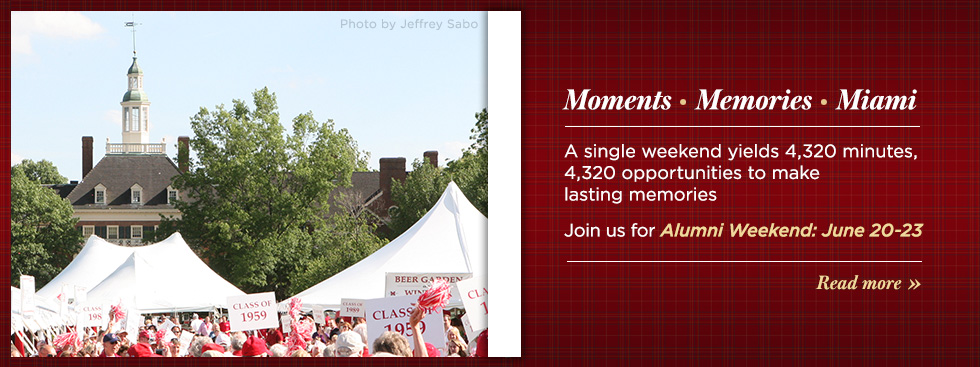 Moments, memories, Miami. A single weekend yields 4,320 minutes, 4,320 opportunities to make lasting memories. Join us for Alumni Weekend: June 20-23
