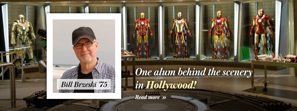 One alum behind the scenery in Hollywood! Bill Brzeski class of 1975. Click here to read more.