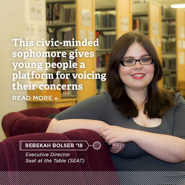 This civic-minded sophomore gives young people a platform to voice their concerns. Read more » Rebekah Bolser '18 Executive Director Seat at the Table (SEAT) Photo of Rebekah sitting on a couch in the library.