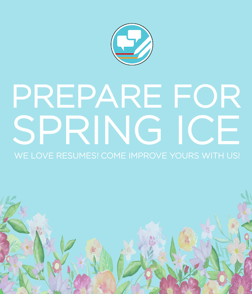 Prepare for Spring Ice; We love resumes. Come improve yours with us!