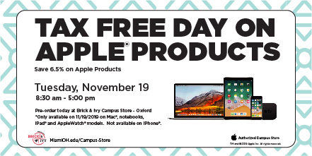 Flyer that says Tax Free Day on Apple products Tuesday, November 19 at Brick and Ivy Campus Stores