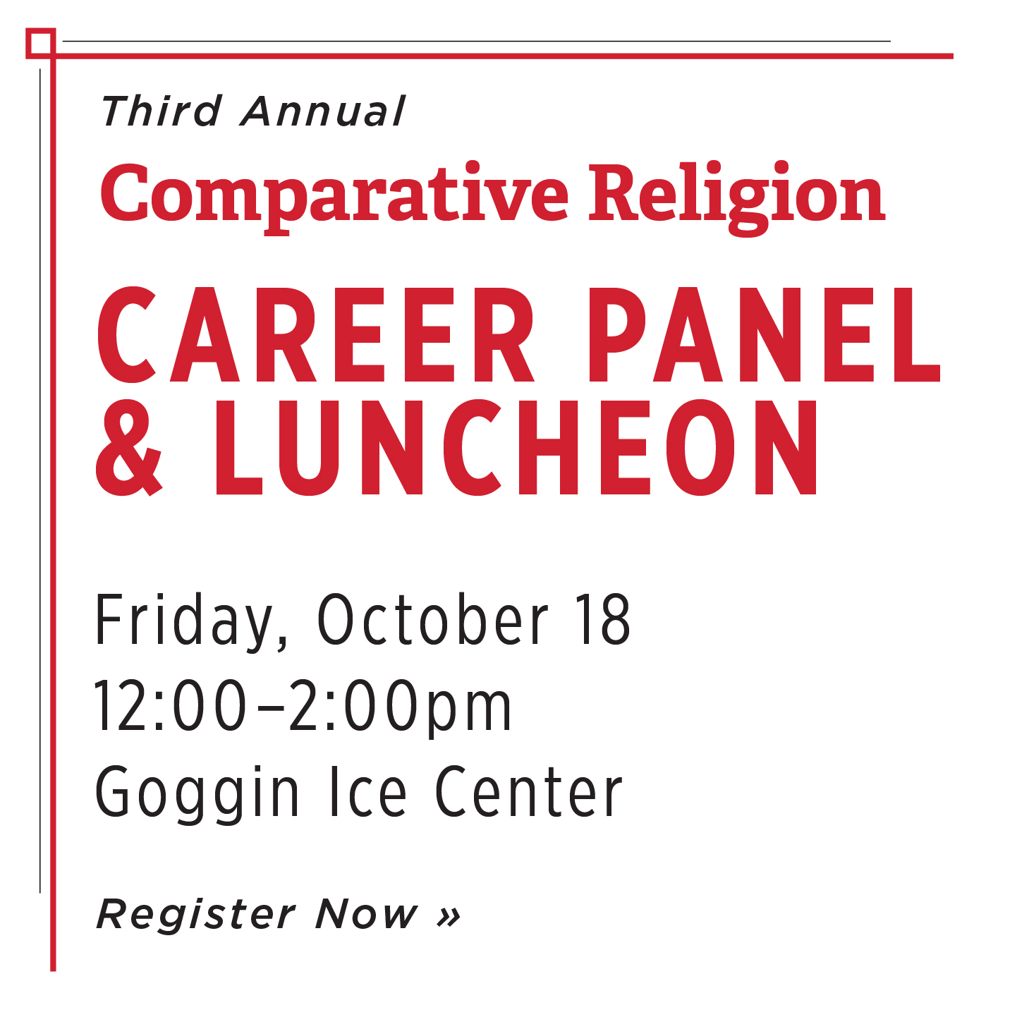 Third Annual Comparative Religion Career Panel & Luncheon on Friday, Octover 18 from 12–2pm at Goggin Ice Center