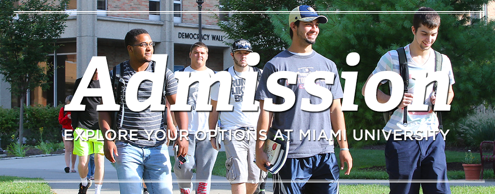 Admission. Explore Your Options at Miami University. Students walking in the quad of Hamilton.
