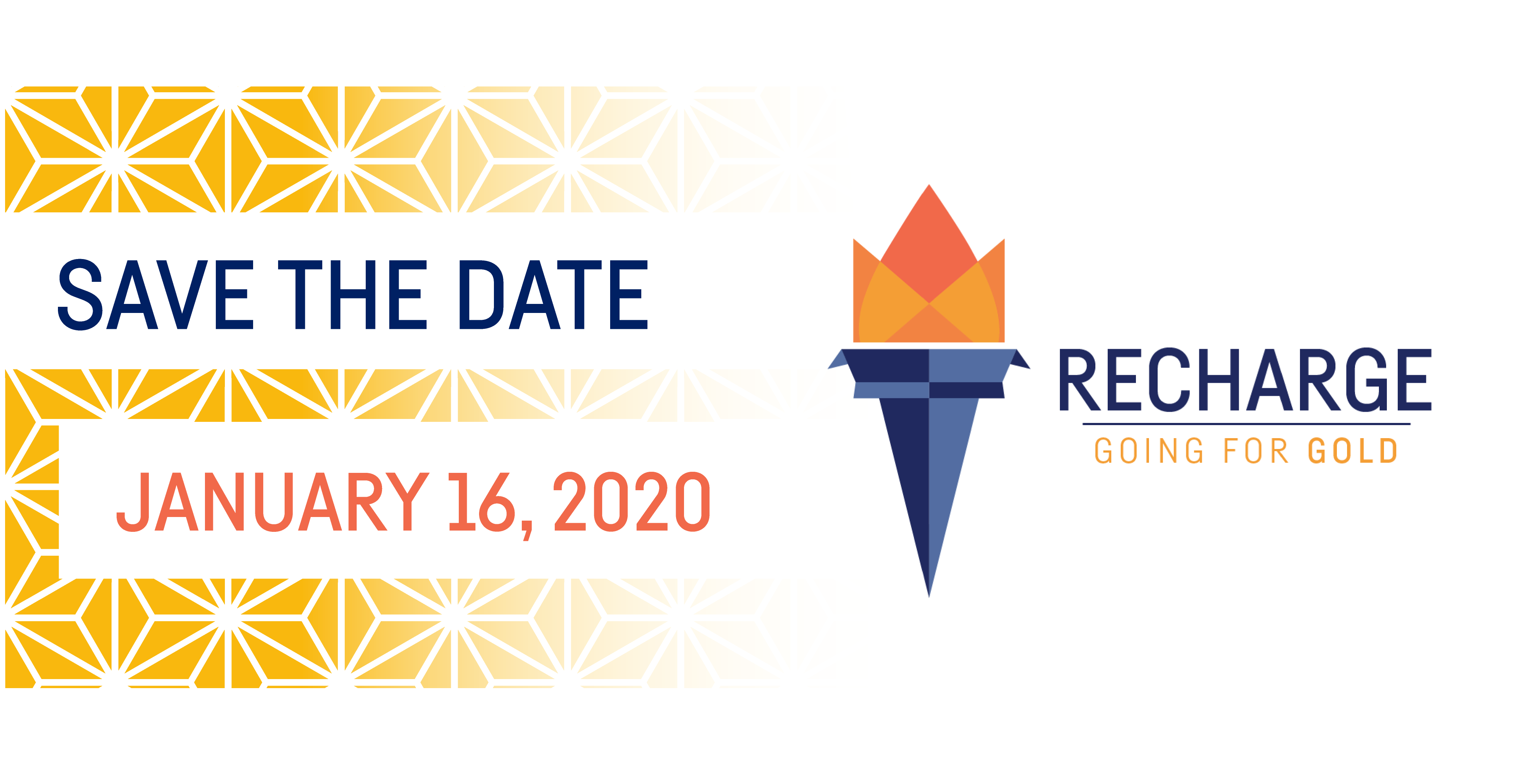Drawing of a torch and decorative text that reads: Recharge: Going for Gold - Save the Date January 16, 2020
