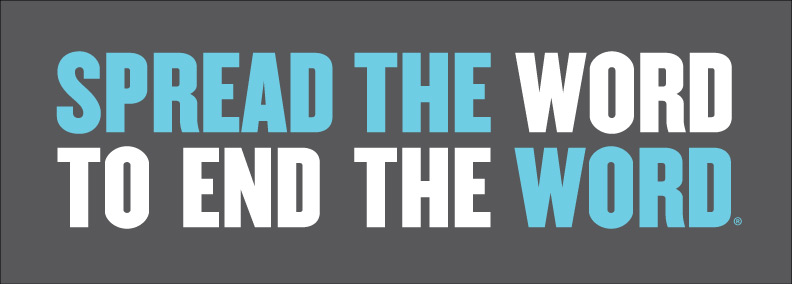 Text reads Spread the Word to End the Word