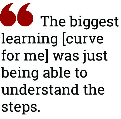 Quote graphic: "The biggest learning [curve for me] was just being able to understand the steps."