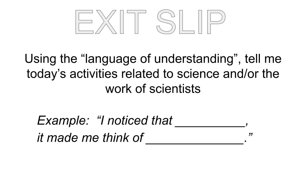 "Exit Slip" asking students to fill out what they noticed and thought about during class.