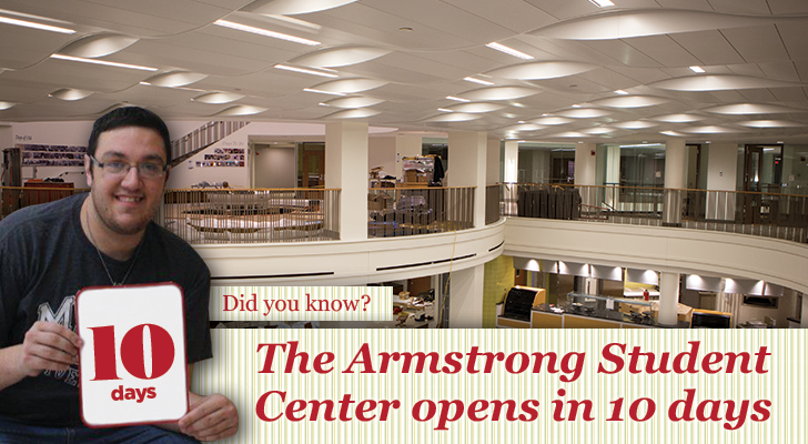 Ten days and counting The doors to the Armstrong Student Center