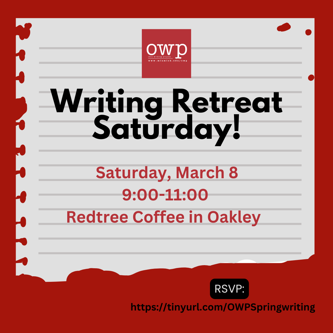 Writing Retreat Saturday is Saturday, March 8th at Redtree Coffee in Oakley from 9:00-11:00. 