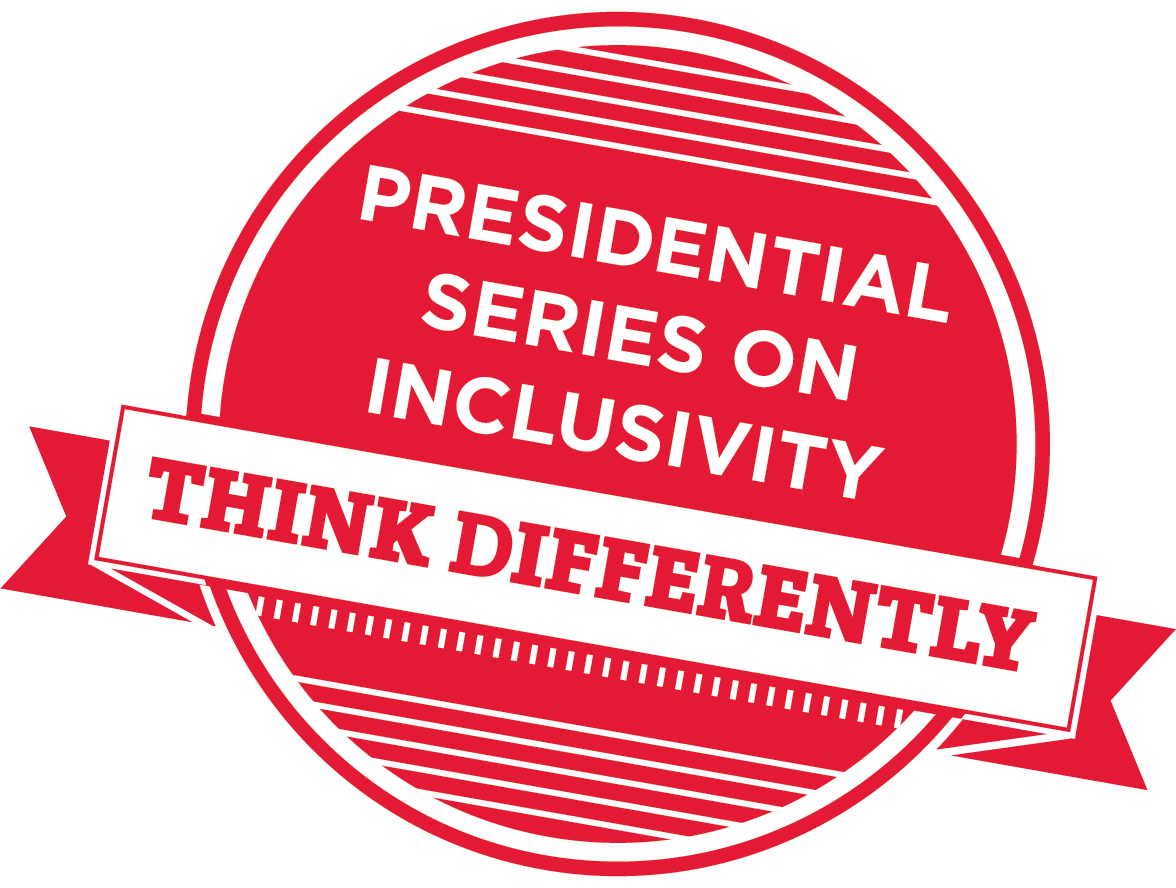 Red badge with text: Presidential Series on Inclusivity. Think Differently.