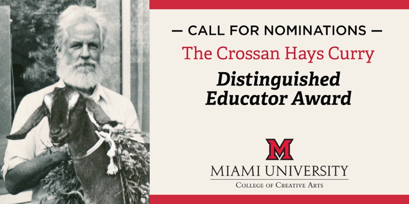 Crossan Hays Curry photograph to the left of the announcement Call for Nominations The Crossan Hays Curry Distinguished Educator Award with the Miami University College of Creative Arts logo on the bottom