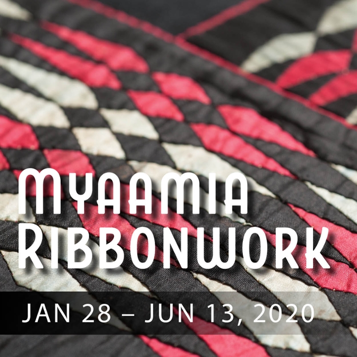 Myaamia Ribbonwork January 28-June 13, 2020