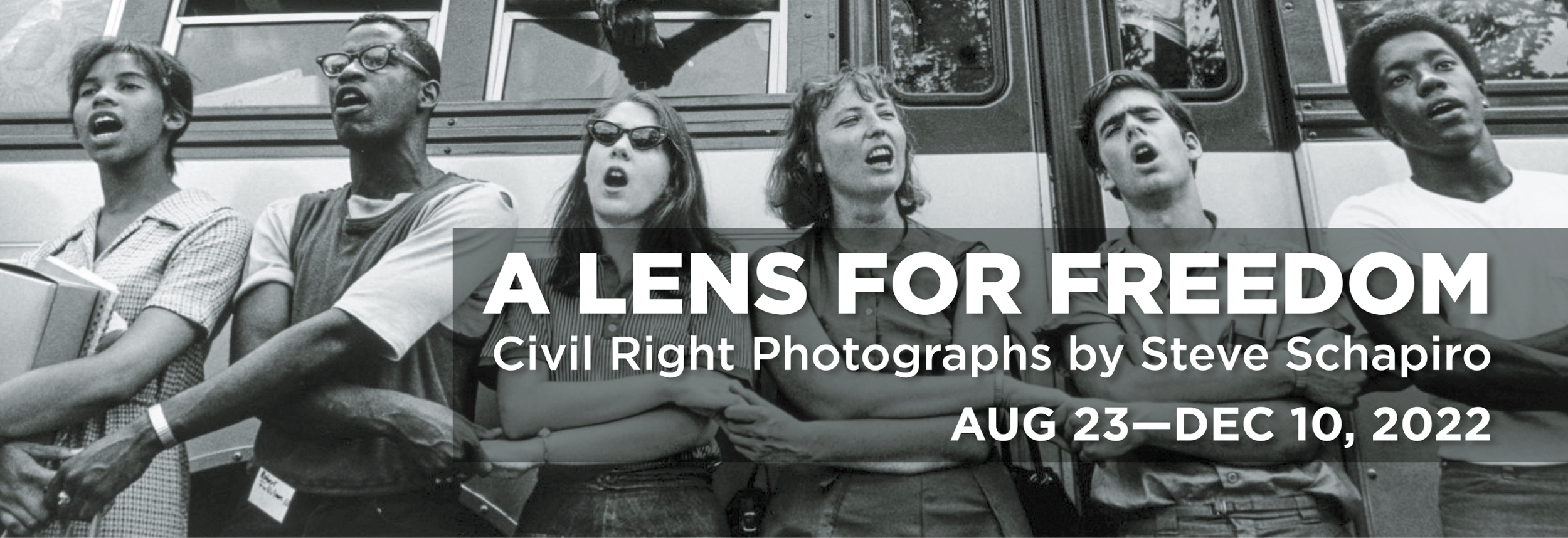 Poster image for the exhibition A Lens for Freedom: Civil Rights Photographs by Steve Schapiro on display August 23, 2022 to December 10, 2022