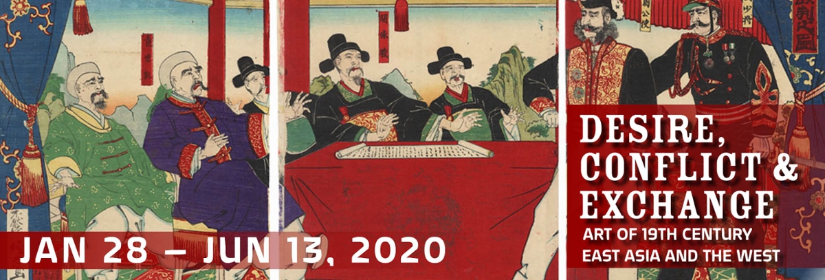 Poster for Desire, Conflict & Exchange: Art of 19th Century East Asia and the West January 28-June 13, 2020