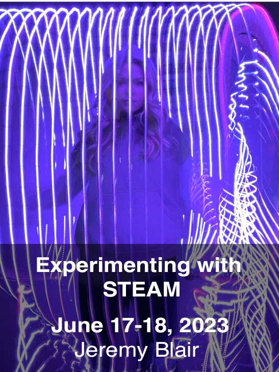 Experimenting with STEAM; June 17-18, 2023; Jeremy Blair