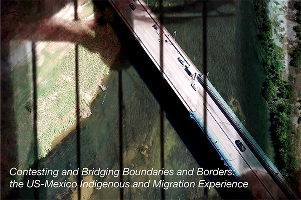 photo showing a bridge from above with cars driving on it labelled with the title Contesting and Bridging Boundaries and Borders the US-Mexico Indigenous and Migration Experience 