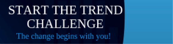 Start The Trend Challenge, The change begins with you!