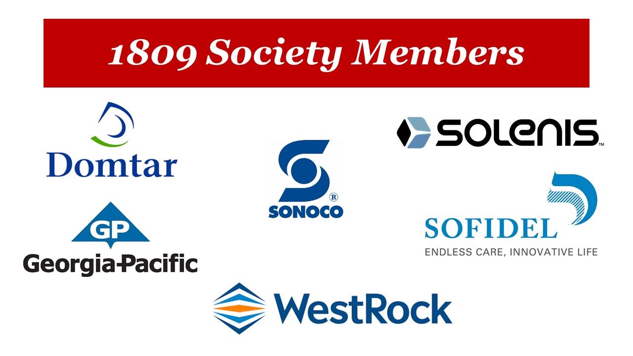 1809 Society Members: Domtar, Georgia-Pacific, Sofidel,Sonoco, Solenis, WestRock