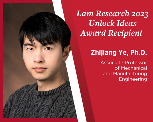 Lam Research 2023 Unlock Ideas Award Recipient Zhijiang Ye, Ph.D.