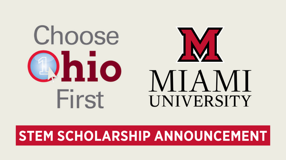 Choose Ohio First logo and Miami University Logo with the words "STEM Scholarship Announcement."