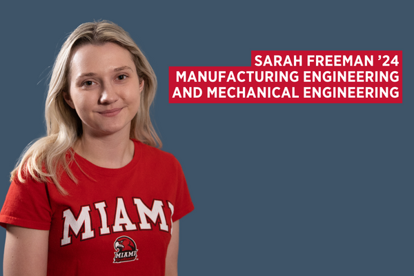 Sarah Freeman '24, Manufacturing Engineering and Mechanical Engineering