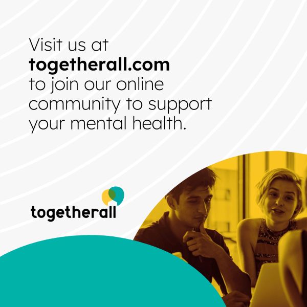 Graphic reads visit us at togetherall.com to join our online community to support your mental health. 