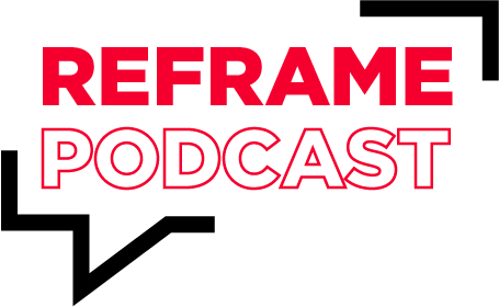 Reframe Podcast