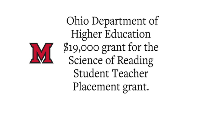 the statement Ohio Department of Higher Education $19,000 grant for the Science of Reading Student Teacher Placement grant.