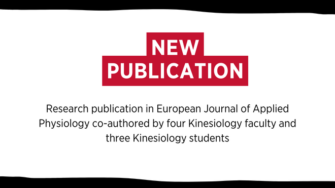 the words New Publication Research publication in European Journal of Applied Physiology co-authored by four Kinesiology faculty and three Kinesiology students