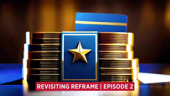 a metallic gold star in the center of a blue rectangle with a gold metallic boarder between two stacks of gold medallions with the heading Revisiting Reframe Episode 2
