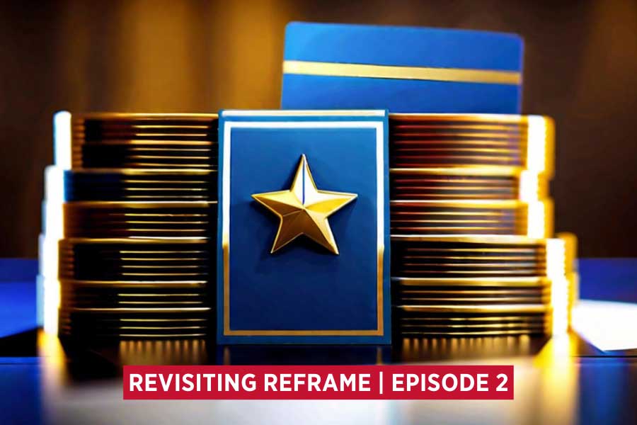 a metallic gold star in the center of a blue rectangle with a gold metallic boarder between two stacks of gold medallions with the heading Revisiting Reframe Episode 2