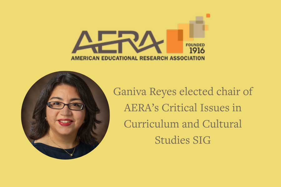 Ganiva Reyes elected chair of AERA’s Critical Issues in Curriculum and Cultural Studies SIG