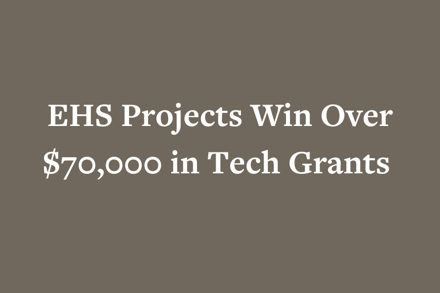 EHS Projects win of $70,000 in Tech Grants