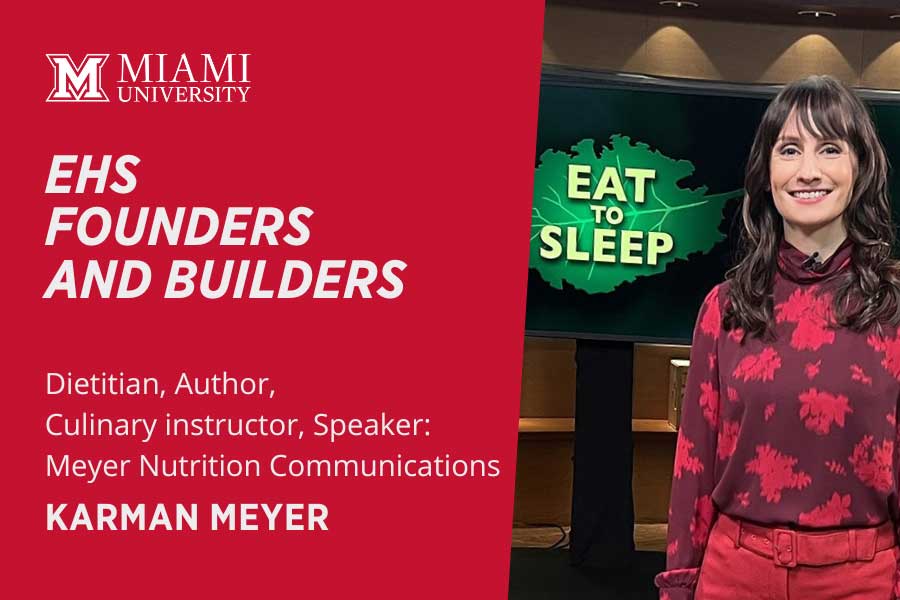EHS Founders and Builders Dietitian, author, culinary instructor, speaker: Meyer Nutrition Communications Karman Meyer