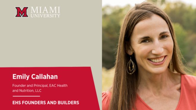 Emily Callahan Founder and Principal, EAC Health and Nutrition, LLC EHS Founders and Builders.
