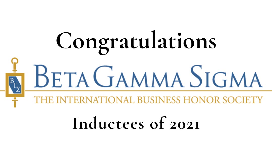 Congratulations Beta Gamma Sigma Inductees of 2021 sellout