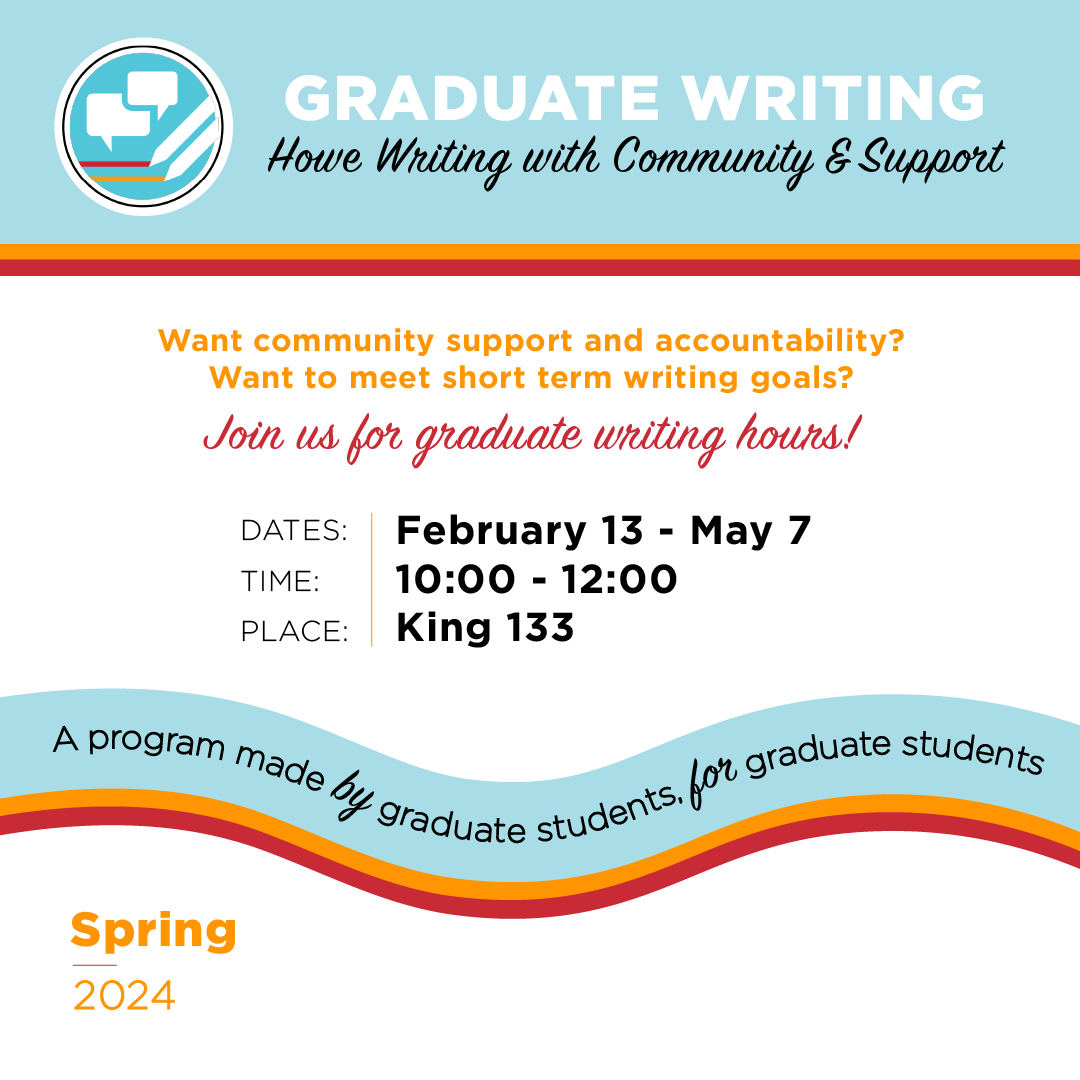 Graduate Writing Hours February 13 to May 7th 10-12 pm in King Library room 133