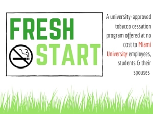 Anti-smoking symbol with announcement about Fresh Start, a university-approved tobacco cessation program offered at no cost to Miami University employees, spouses, and students.