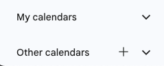 Screenshot of the Google calendar side bar: My Calendars with a drop-down arrow; Other calendars with a plus sign and a drop-down arrow
