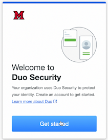 Welcome to Duo Security! Your organization uses duo security to protect your identity. Create an account to get started. Get started