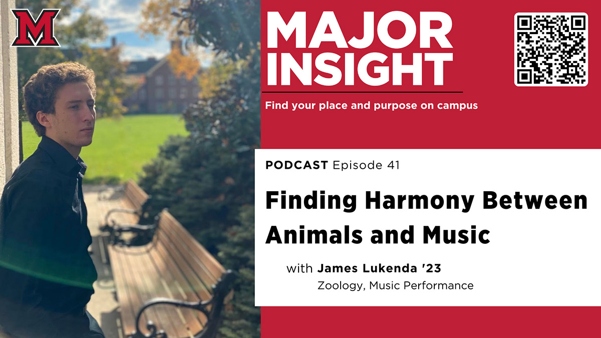 Major Insight podcast episode 41. Finding Harmony Between Animals and Music with James Lukenda '23 Zoology, Music Performance