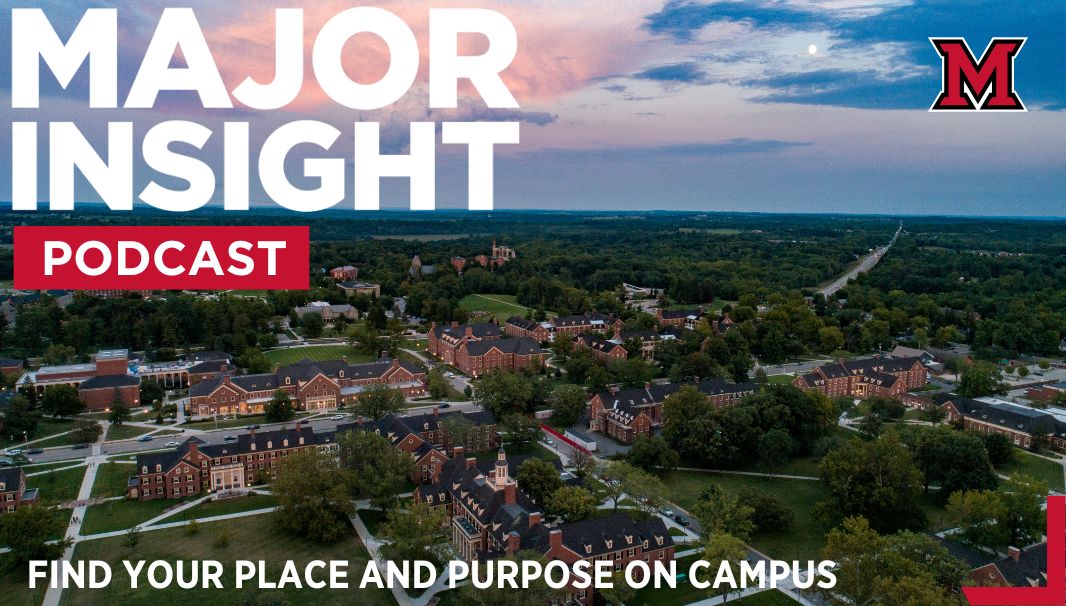 Major Insight podcast. Find your place and purpose on campus.