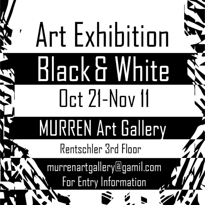 Art Exhibition Black & White. Oct 21- Nov 11. Murren Art Gallery. Renstchler 3rd Floor. murrenartgallery@gmail.com for entry information.
