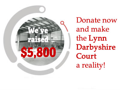 We've raised $5,800. Make a gift today and make the Lynn Darbyshire Court a reality!