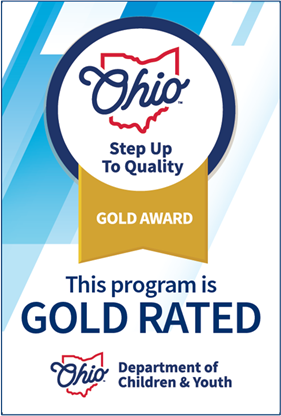 Ohio Step Up to Quality Gold Award. This program is Gold Rated. Department of Children & Youth.