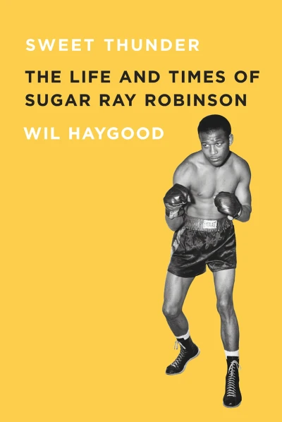 Cover of the book, Sweet Thunder: The Life and Times of Sugar Ray Robinson